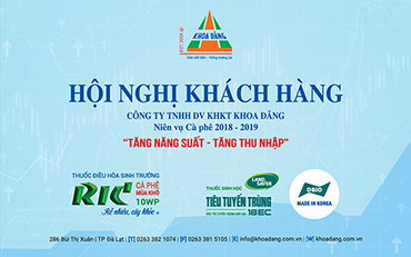 HỘI NGHỊ KHÁCH HÀNG NIÊN VỤ 2018 – 2019 – “TĂNG NĂNG SUẤT – TĂNG THU NHẬP”